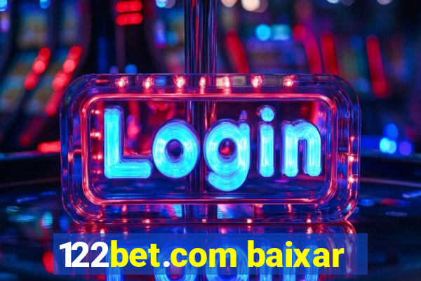 122bet.com baixar