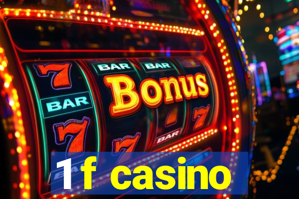 1 f casino