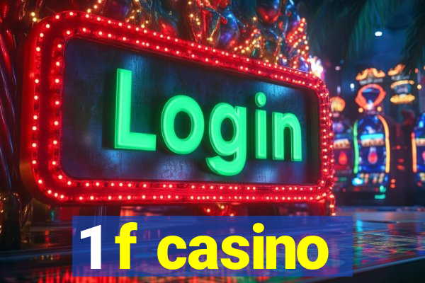 1 f casino