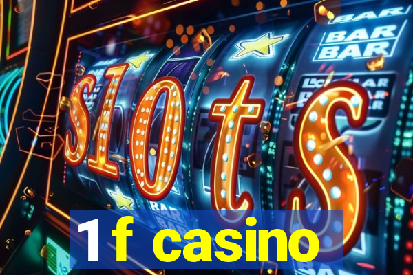 1 f casino