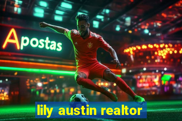 lily austin realtor