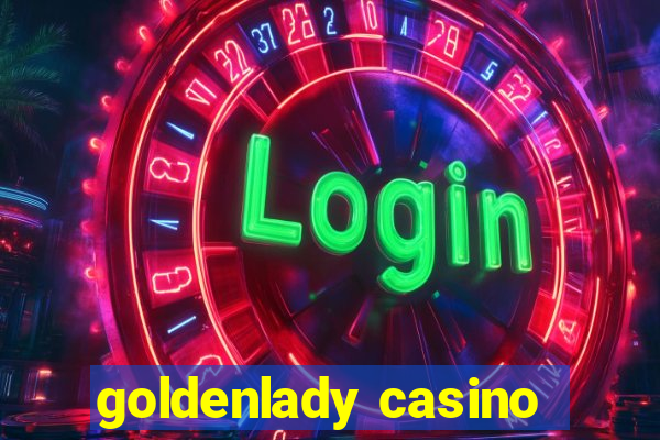 goldenlady casino