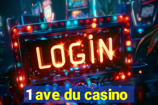 1 ave du casino