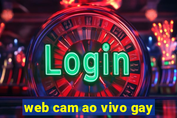 web cam ao vivo gay