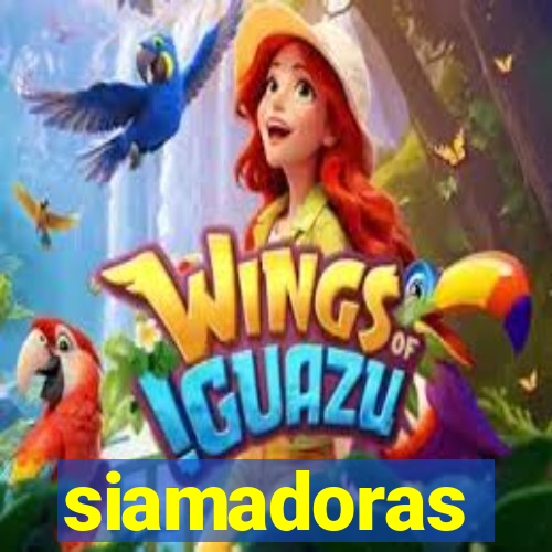 siamadoras