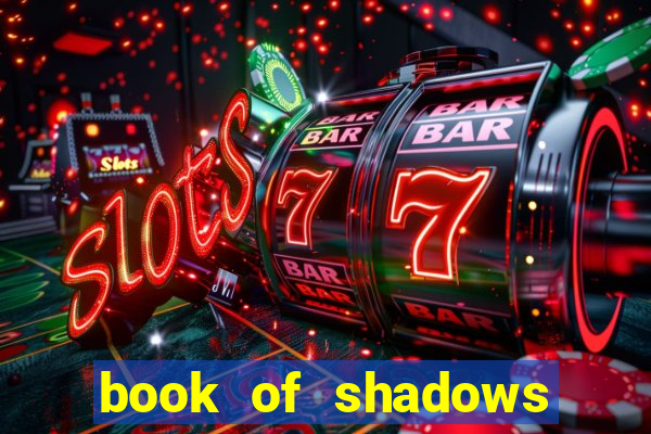 book of shadows slot free play