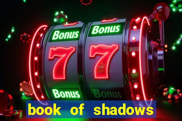 book of shadows slot free play