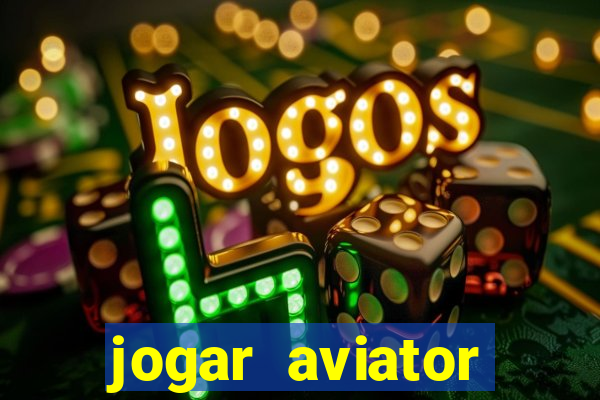 jogar aviator online gr谩tis