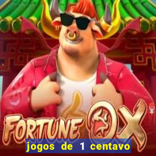 jogos de 1 centavo na betano