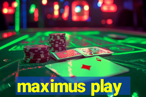 maximus play