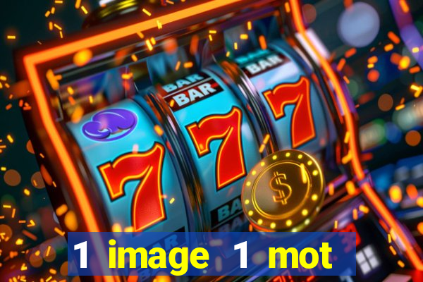 1 image 1 mot casino max aujourd'hui