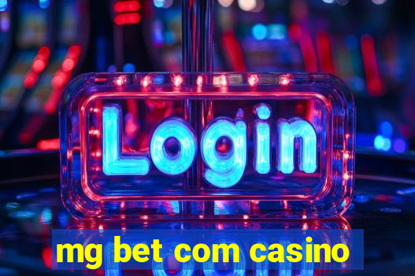 mg bet com casino