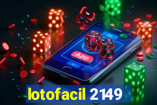 lotofacil 2149