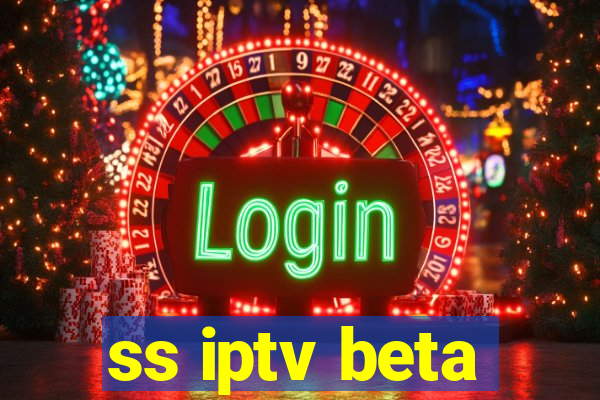 ss iptv beta