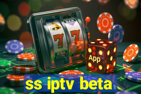 ss iptv beta