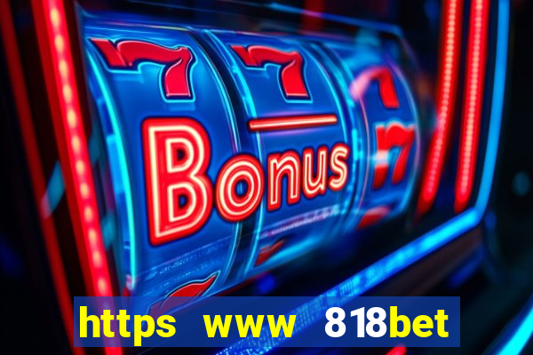 https www 818bet com m home