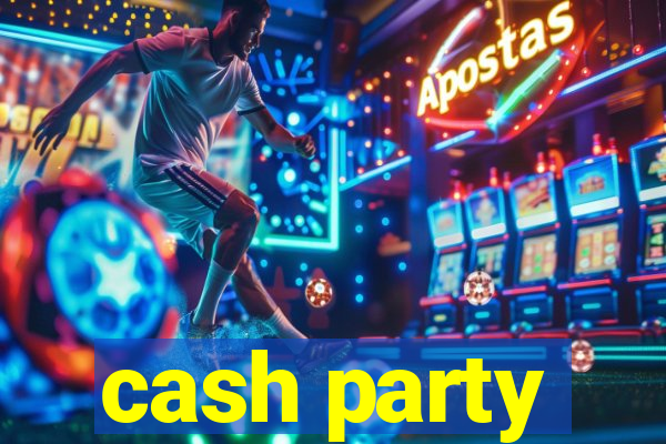 cash party