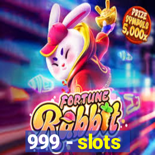 999 - slots