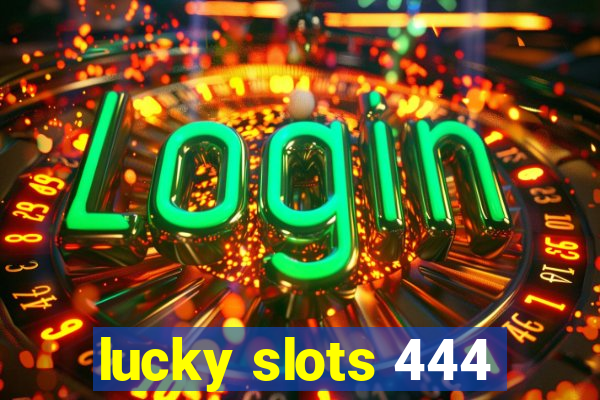 lucky slots 444