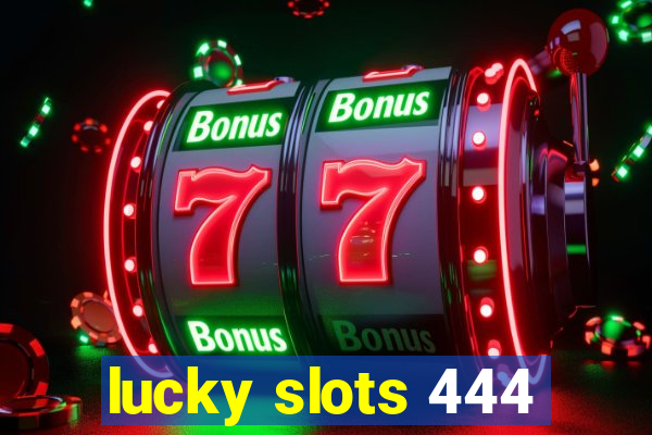 lucky slots 444