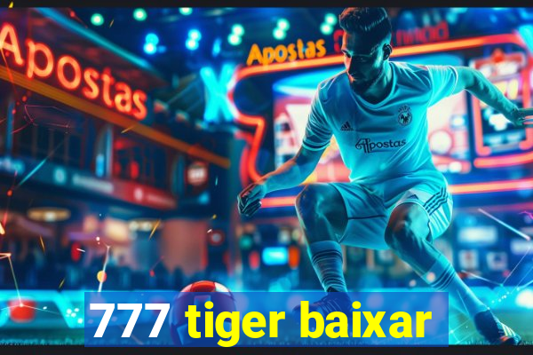 777 tiger baixar