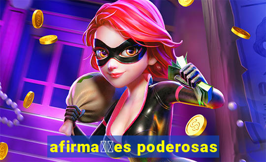 afirma莽玫es poderosas