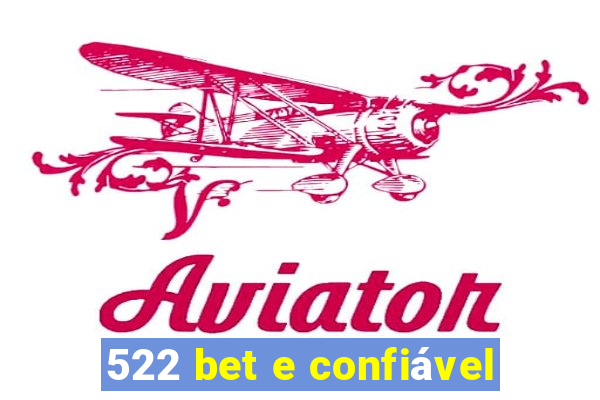 522 bet e confiável