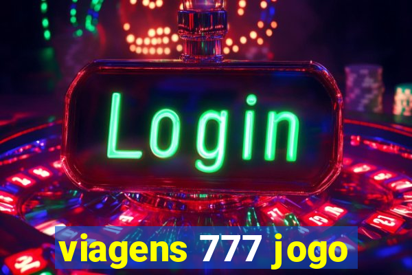 viagens 777 jogo