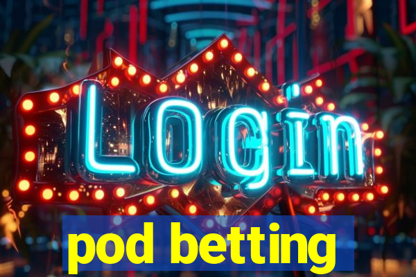 pod betting