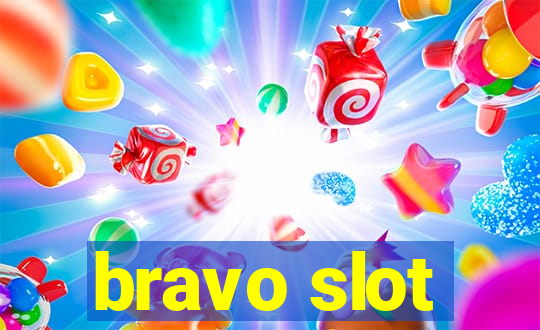 bravo slot