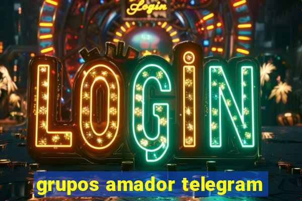 grupos amador telegram