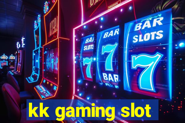 kk gaming slot