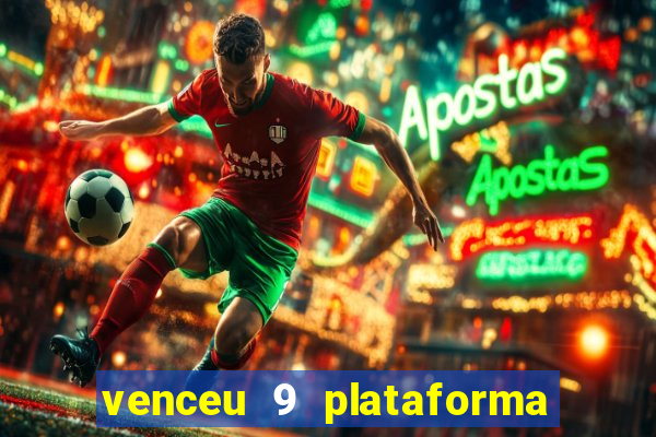 venceu 9 plataforma de jogos