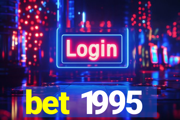 bet 1995