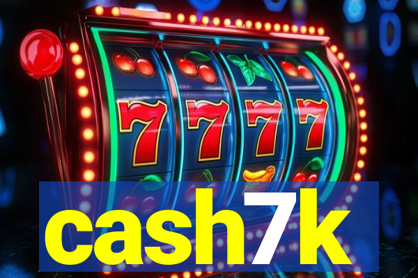 cash7k