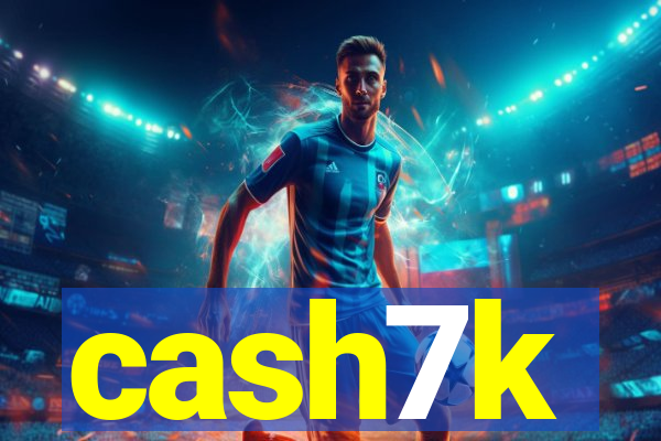 cash7k