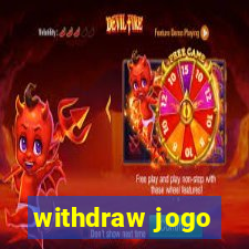 withdraw jogo