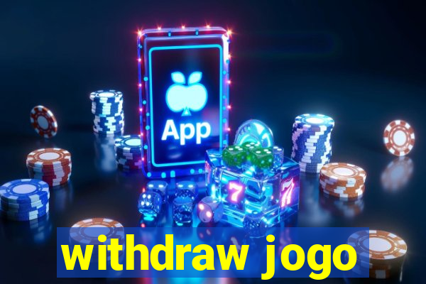 withdraw jogo