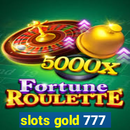 slots gold 777