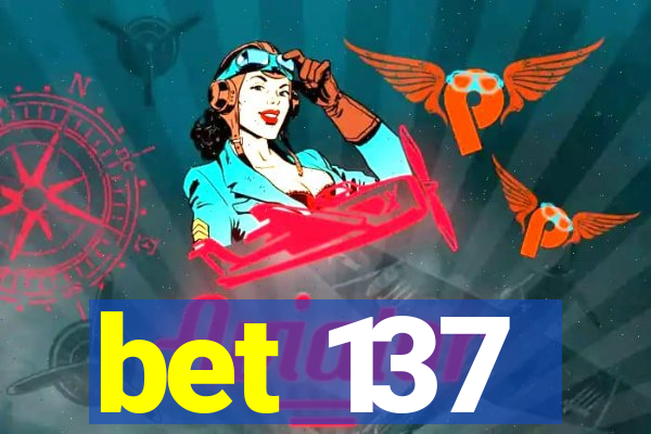 bet 137