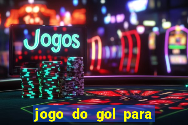 jogo do gol para ganhar dinheiro