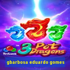 gbarbosa eduardo gomes