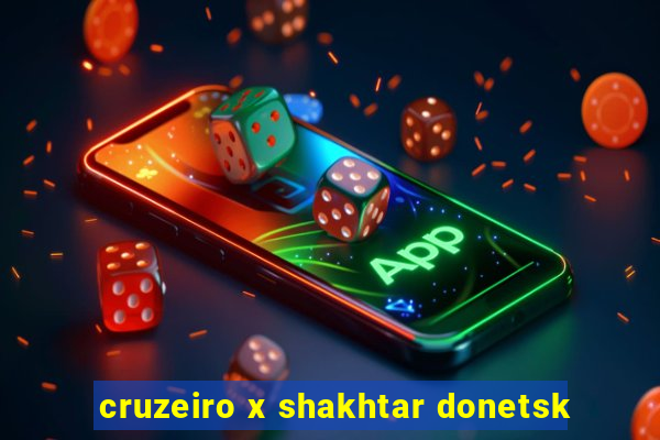 cruzeiro x shakhtar donetsk