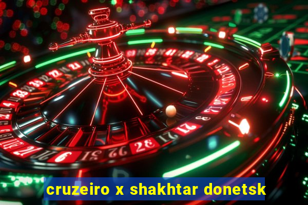 cruzeiro x shakhtar donetsk