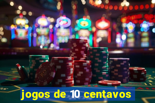 jogos de 10 centavos