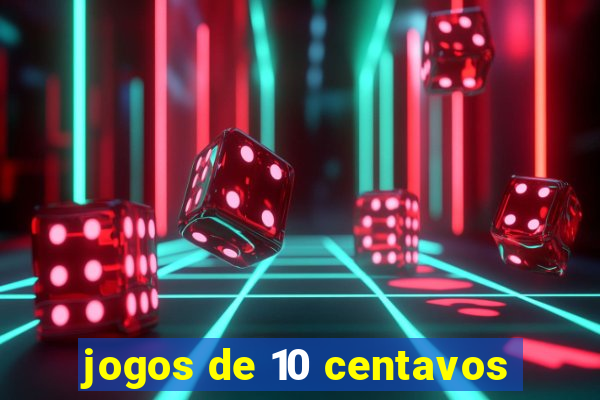 jogos de 10 centavos