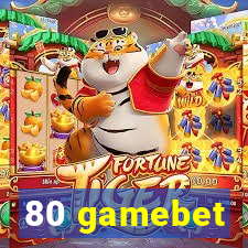 80 gamebet