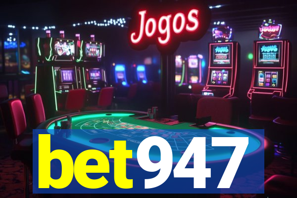 bet947