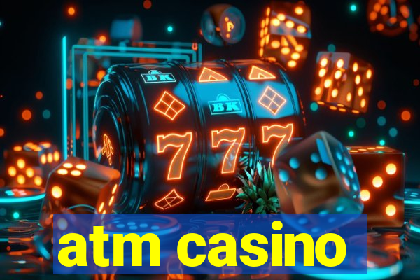 atm casino