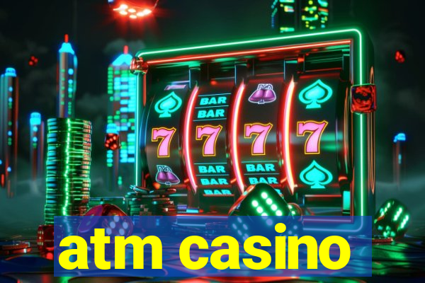 atm casino